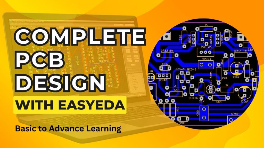 Complete PCB Design Course (Using EasyEDA) – Naba Tech World